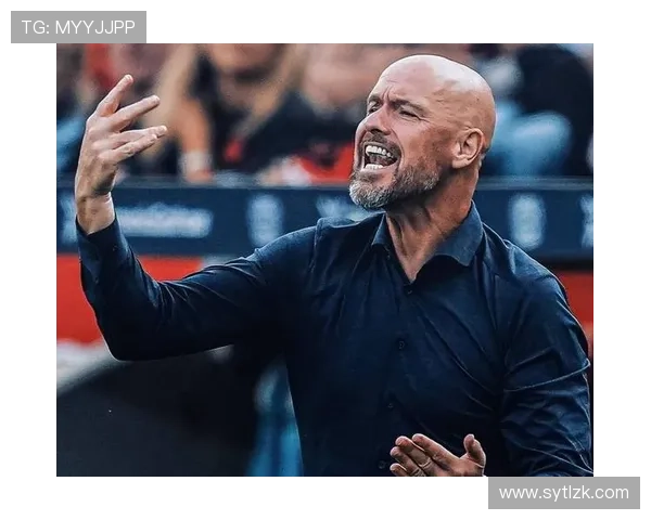 滕哈赫战术创新推动球队攻防体系持续提升