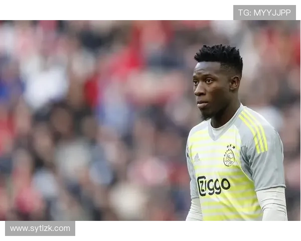 从塞内加尔出生到比利时青训:奥纳纳的成长起点 从塞内加尔出生到比利时青训:奥纳纳的成长起点